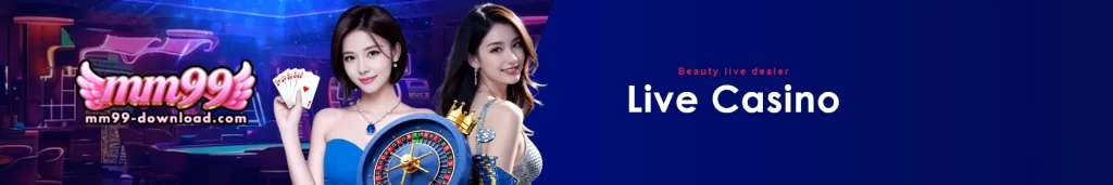 MM99 live casino experience with real time dealer interaction and immersive gameplay